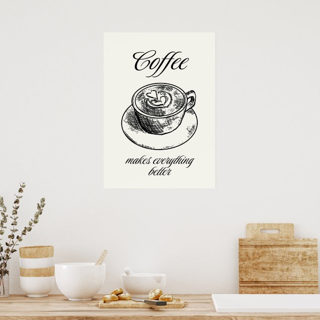 Affiche Le café rend tout mieux (Cuisine)