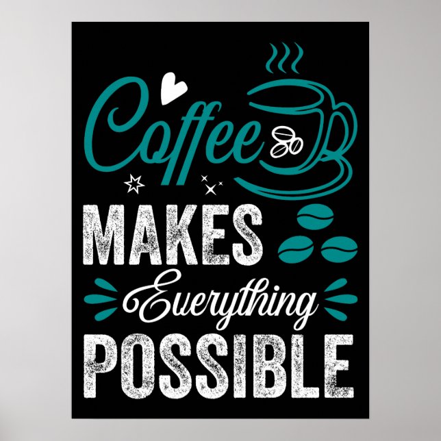 Affiche Le Café Rend Tout Possible (Devant)