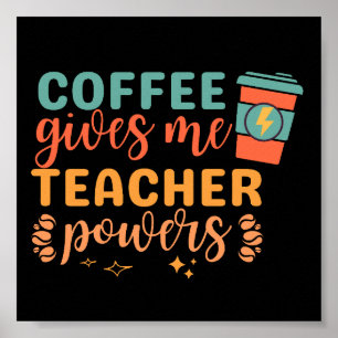 Affiche Le Café vintage Me Donne Des Pouvoirs D'Enseignant