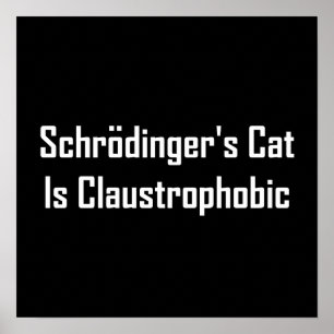 Affiche Le chat de Schrodingers est claustrophobe