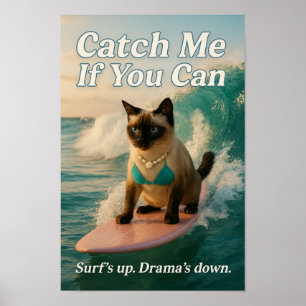 Affiche Le chat siamois fait du surf, attrape-moi si tu pe
