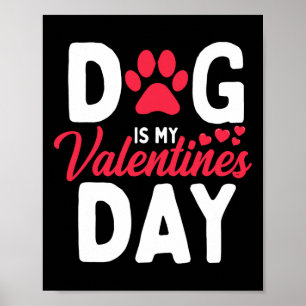 Affiche Le Chien Est Ma Valentine Valentines Day Cute Dogg