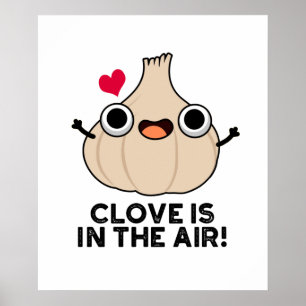 Affiche Le Clove Est Dans L'Air Drôle Pun Ail