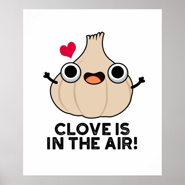 Affiche Le Clove Est Dans L'Air Drôle Pun Ail (Devant)