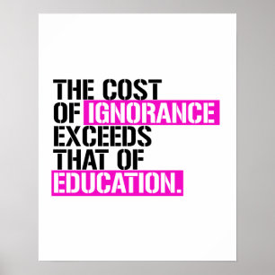 Affiche Le coût de l'ignorance dépasse celui de l'éducatio
