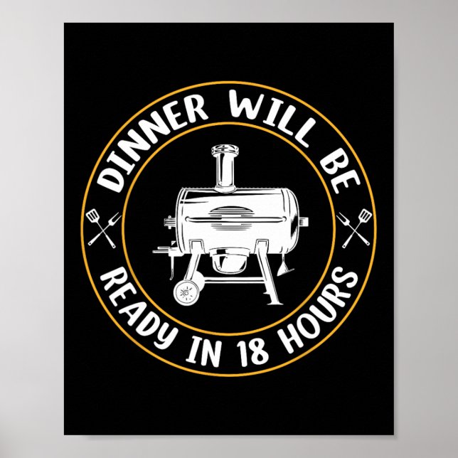 Affiche Le Dîner Sera Prêt Dans 18 Heures Fumer Barbecue V (Devant)