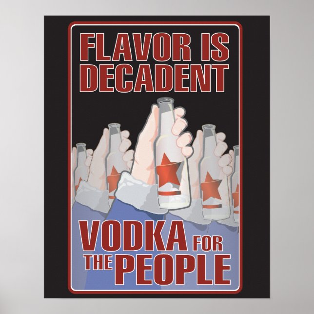 Affiche Le goût est décadent - Vodka pour le peuple ! (Devant)