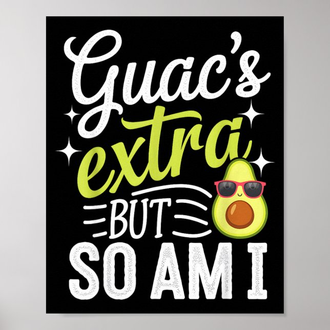 Affiche Le guac est extra mais moi aussi drôle guacamole a (Devant)