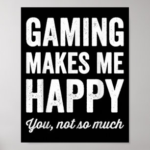 Affiche Le jeu me rend heureux, vous pas tant Funny Gamer