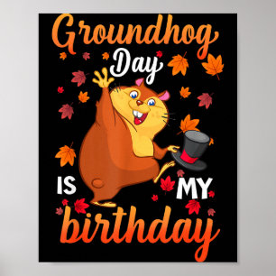 Affiche Le jour de la marmotte est mon anniversaire 2 févr