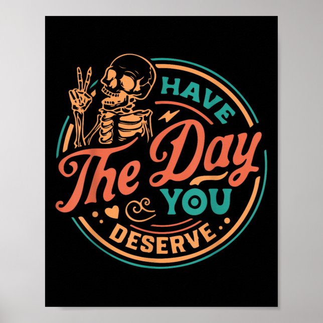 Affiche Le Jour Que Vous Méritez Skeleton Motivational Quo (Devant)