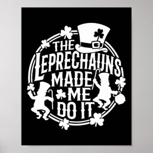 Affiche Le Leprechaun m'a fait faire ceci Saint Patrick ir