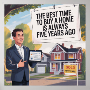 Affiche Le Meilleur Moment Pour Acheter Une Maison Est Tou