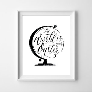 Affiche Le monde est votre huître, noir blanc imprimé