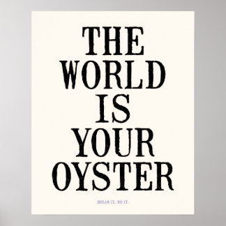 Affiche Le Monde Est Votre Oyster (16x20") Rêvez-Le. Fais-