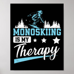 Affiche Le monoski est ma thérapie Drôle monoskiateur