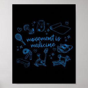 Affiche Le Mouvement Est La Médecine Motivation Gym Pt Phy
