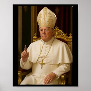 Affiche Le Pape Trump Drôle Le Président Trump Veut Être L