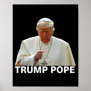 Affiche Le Pape Trump Drôle Le Président Trump Veut Être L