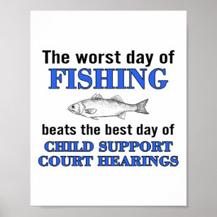 Affiche Le Pire Jour De Pêche Bat Le Meilleur Jour De Chi