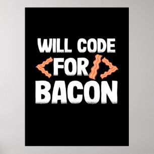 Affiche Le Programmeur Va Code Pour Bacon