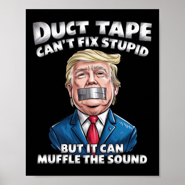 Affiche Le ruban adhésif ne peut pas réparer un idiot mais (Devant)