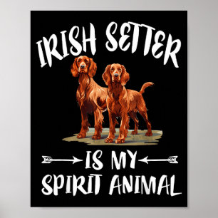 Affiche Le Setter Irlandais Est Mon Animal Spirituel