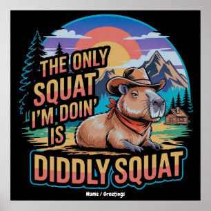 Affiche Le seul squat que je fais est Didtly Squat Capybar