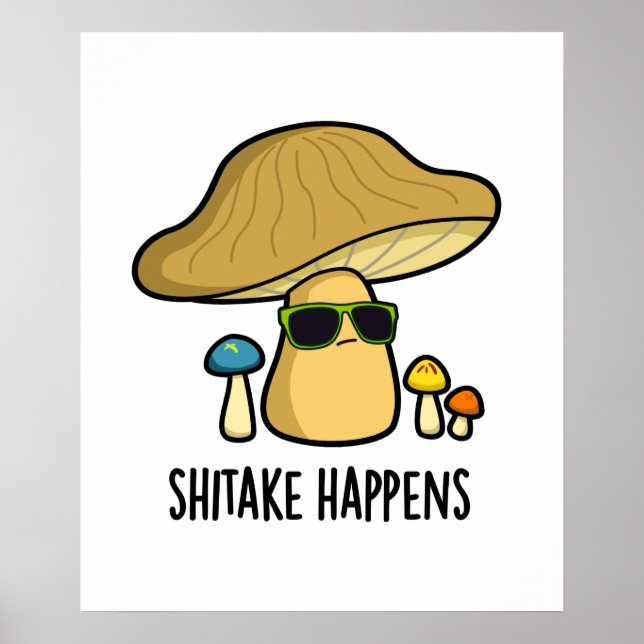 Affiche Le Shitake Arrive Un Jeu De Champignons Drôle (Devant)