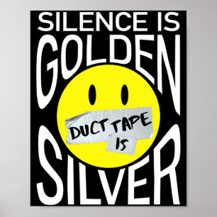 Affiche Le silence est d'or, le ruban adhésif est d'argent
