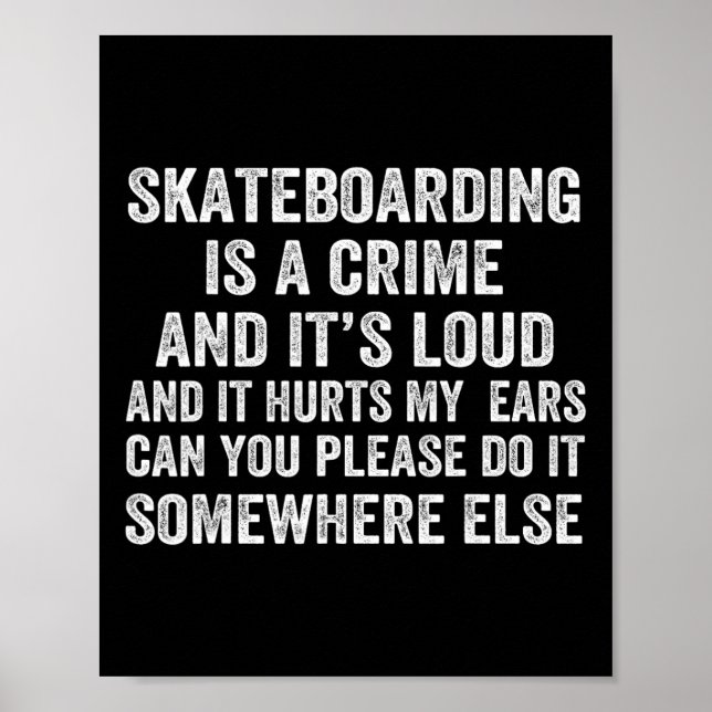 Affiche Le skateboard est un crime et c'est bruyant et ça  (Devant)