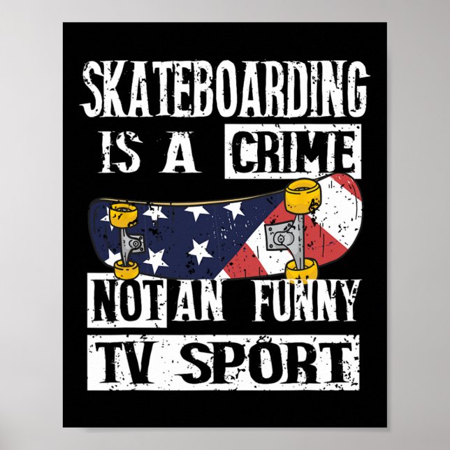 Affiche Le Skateboard Est Un Crime Pas Moi Skateboard Skat (Devant)