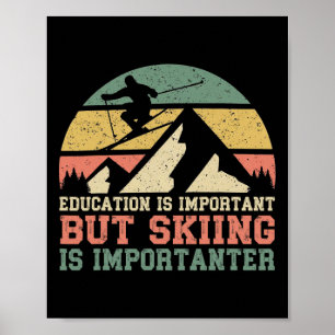Affiche Le ski est plus important drôle sports d'hiver hom