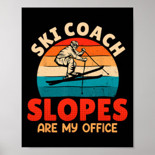 Affiche Le ski, l'entraîneur de ski, les pentes sont mon b