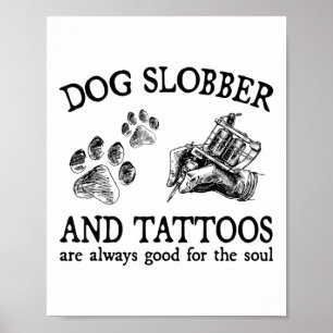 Affiche Le Slobber De Chien Et Les Tatouages Sont Toujours
