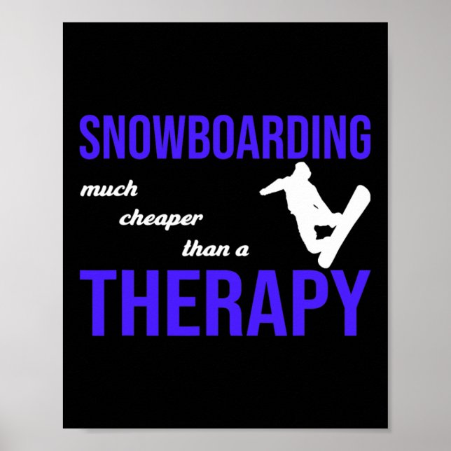 Affiche Le Snowboard Beaucoup Moins Cher Qu'Une Thérapie (Devant)