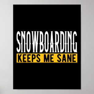 Affiche Le Snowboard Me Garde Sane Pionate Rider