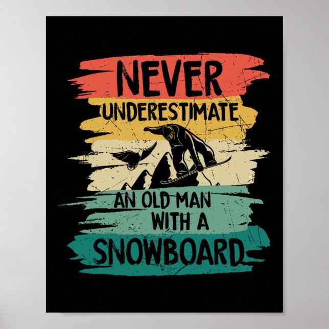 Affiche Le Snowboard Ne Sous-Estime Jamais Un Vieux Homme  (Devant)