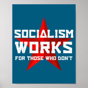 Affiche Le socialisme fonctionne pour ceux qui ne