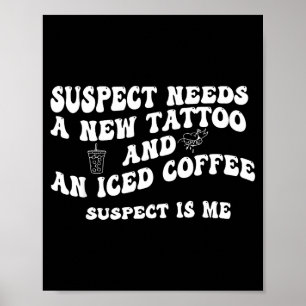Affiche Le suspect a besoin d'un nouveau tatouage et d'un