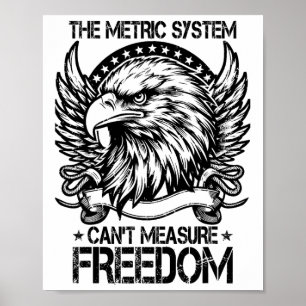 Affiche Le système métrique ne peut pas mesurer Freedom Sh