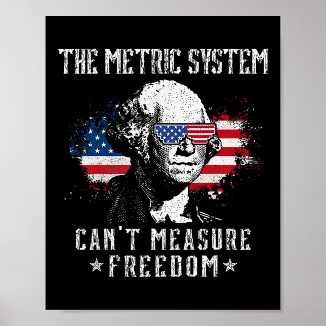 Affiche Le système métrique ne peut pas mesurer la liberté (Devant)