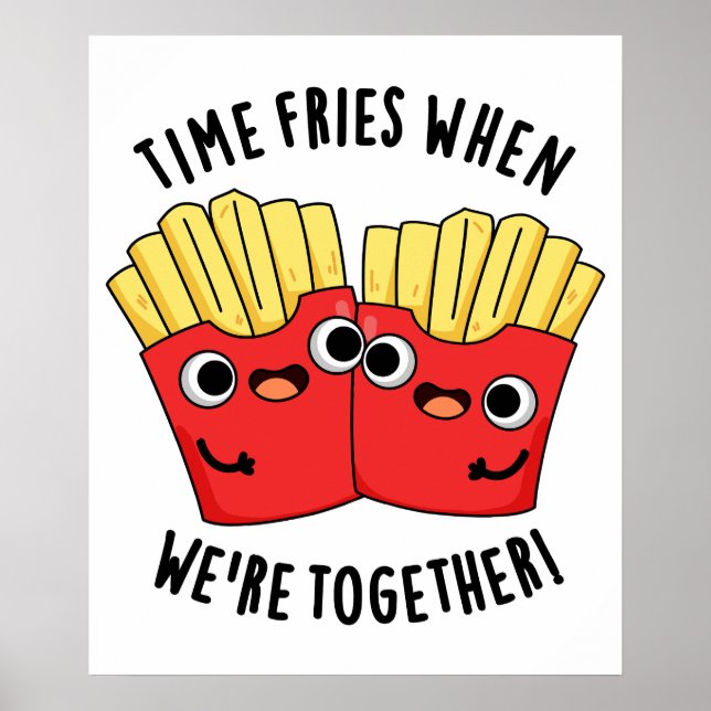 Affiche Le temps frit quand on est ensemble Blague drôle s (Devant)