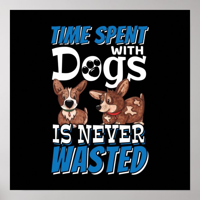 Affiche Le temps passé avec des chiens n'est jamais perdu (Devant)