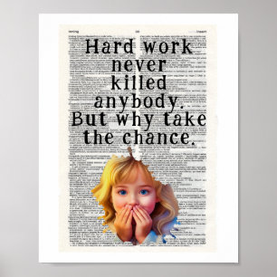 Affiche Le travail acharné n'a jamais tué personne