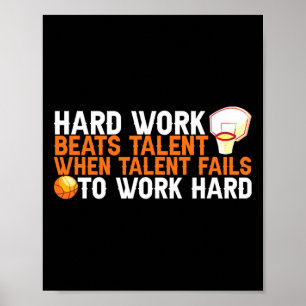 Affiche Le Travail Dur bat Le Talent Quand Le Talent Ne Fo