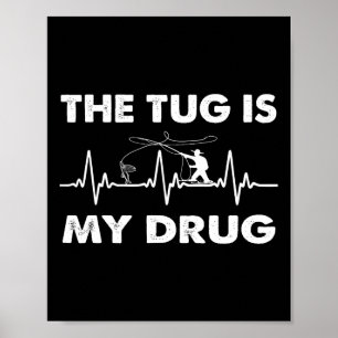 Affiche Le Tug Est Ma Drogue - Drôle Pêcheur