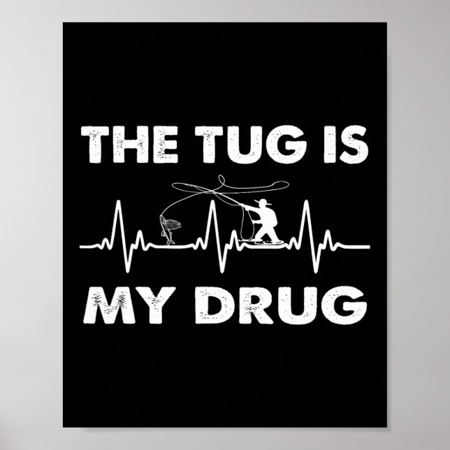 Affiche Le Tug Est Ma Drogue - Drôle Pêcheur (Devant)