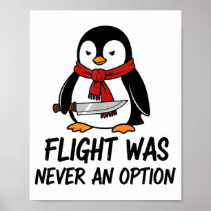 Affiche Le vol n'a jamais été une option Pingouin sarcasti