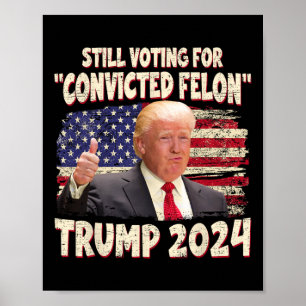Affiche Le vote condamné Felon 2024 - Trump 2024 condamné